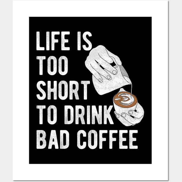 Barista Quote: Life is too short to drink bad coffee Wall Art by lemontee